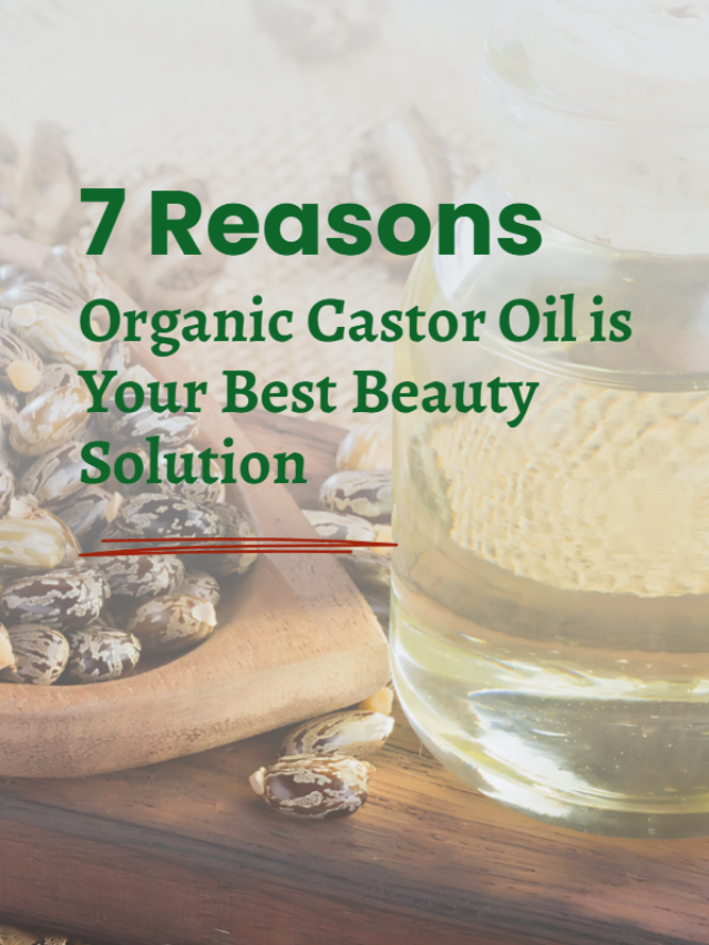 Organic Castor Oil is Your Best Beauty Solution