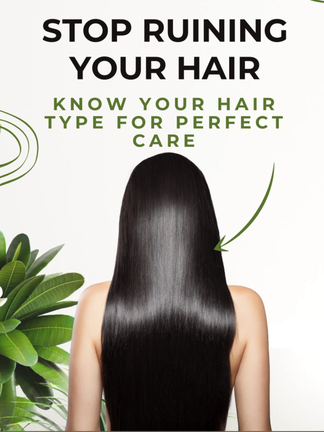 Stop Ruining Your Hair, know your hair type for perfect care