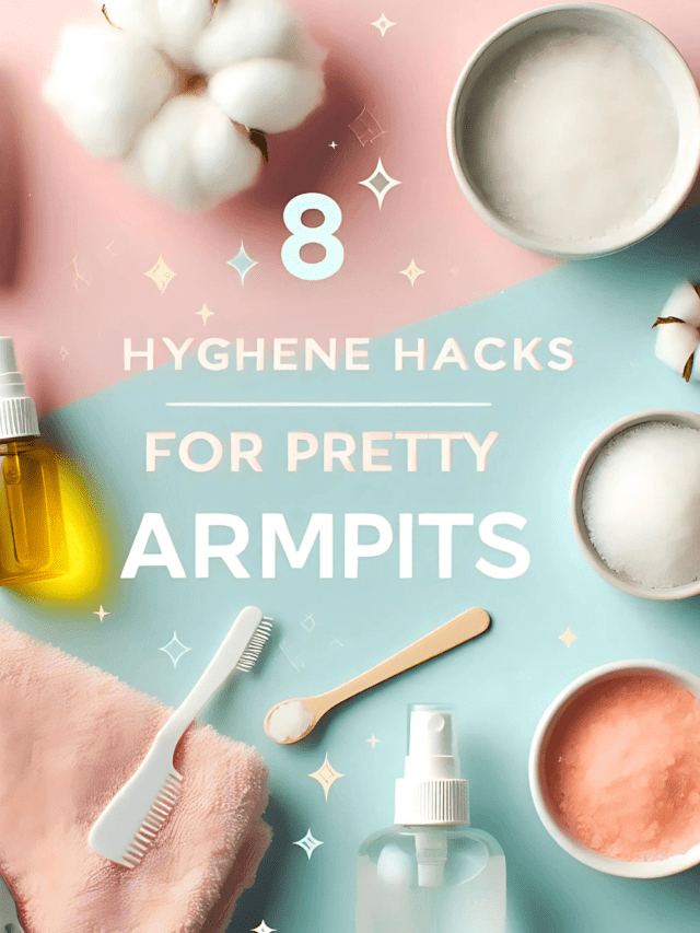 8 hygiene hack for pretty armpits