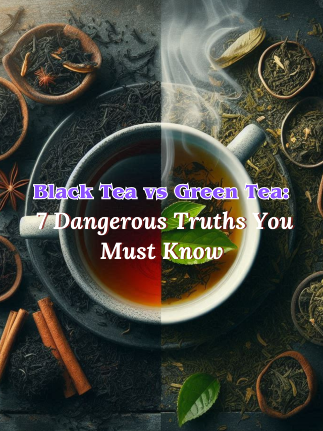 Black Tea vs Green Tea 7 Dangerous Truths You Must Know (2)