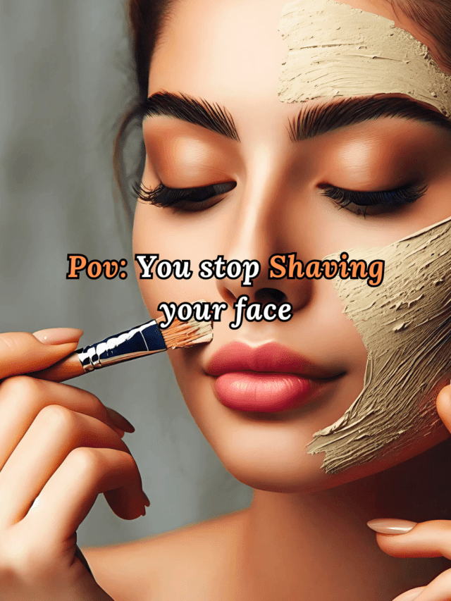 Pov: You stop Shaving your face