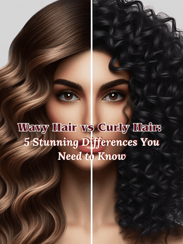 tell me short description on this title "Wavy Hair vs Curly Hair: 5 Stunning Differences You Need to Know" in 200 characters