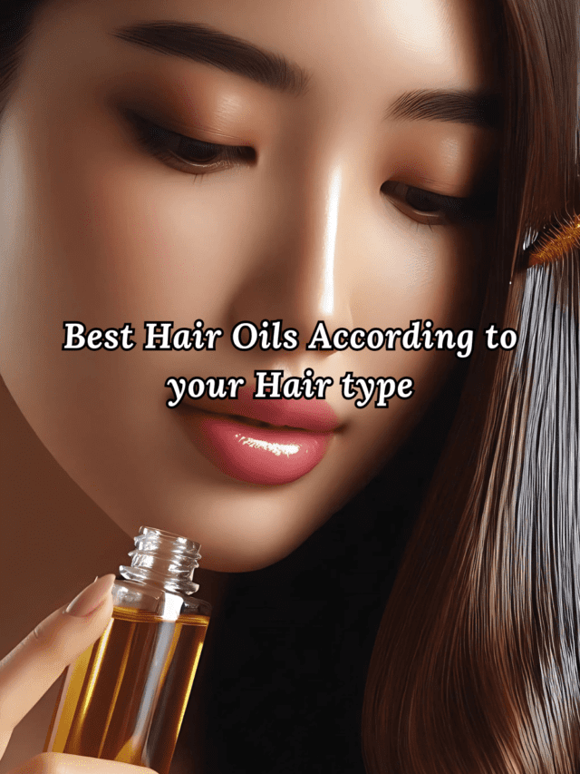 Best Hair Oils According to your Hair type